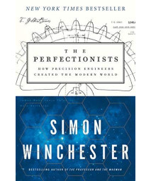 The Perfectionists: How Precision Engineers Created The Modern World