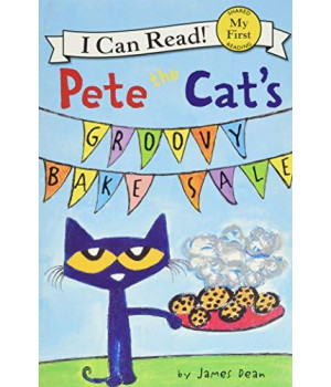 Pete The Cat'S Groovy Bake Sale (My First I Can Read)