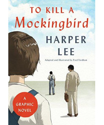 To Kill A Mockingbird: A Graphic Novel