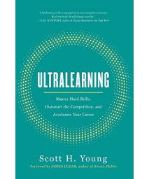Ultralearning: Master Hard Skills, Outsmart The Competition, And Accelerate Your Career