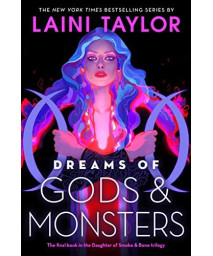 Dreams Of Gods & Monsters (Daughter Of Smoke & Bone (3))