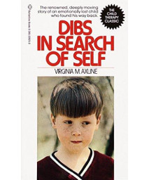Dibs In Search Of Self: The Renowned, Deeply Moving Story Of An Emotionally Lost Child Who Found His Way Back