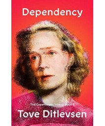 Dependency: The Copenhagen Trilogy: Book 3 (The Copenhagen Trilogy, 3)