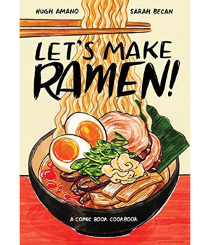 Let'S Make Ramen!: A Comic Book Cookbook