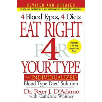 Eat Right 4 Your Type (Revised And Updated): The Individualized Blood Type Diet?Solution
