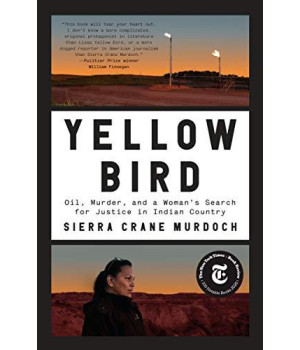 Yellow Bird: Oil, Murder, and a Woman's Search for Justice in Indian Country