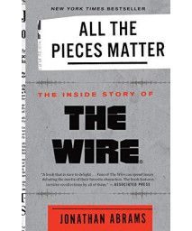 All The Pieces Matter: The Inside Story Of The Wire