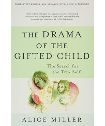 The Drama Of The Gifted Child: The Search For The True Self, Revised Edition