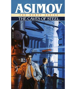 The Caves Of Steel (The Robot Series)