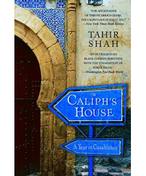 The Caliph'S House: A Year In Casablanca