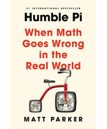 Humble Pi: When Math Goes Wrong in the Real World