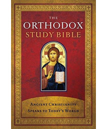 The Orthodox Study Bible, Ebook: Ancient Christianity Speaks To Today'S World