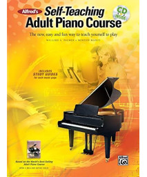 Alfred'S Self-Teaching Adult Piano Course: The New, Easy And Fun Way To Teach Yourself To Play, Book & Online Audio