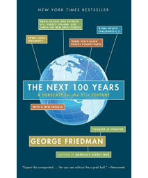 The Next 100 Years: A Forecast For The 21St Century
