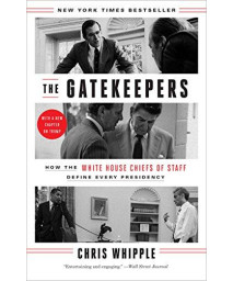The Gatekeepers: How The White House Chiefs Of Staff Define Every Presidency