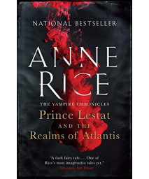 Prince Lestat And The Realms Of Atlantis: The Vampire Chronicles