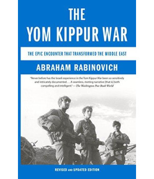 The Yom Kippur War: The Epic Encounter That Transformed The Middle East