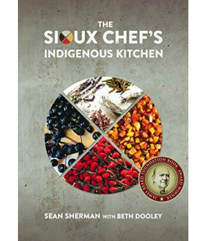The Sioux Chef'S Indigenous Kitchen
