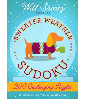 Will Shortz Presents Sweater Weather Sudoku: 200 Challenging Puzzles: Hard Sudoku Volume 2 (Hard Sudoku, 2)