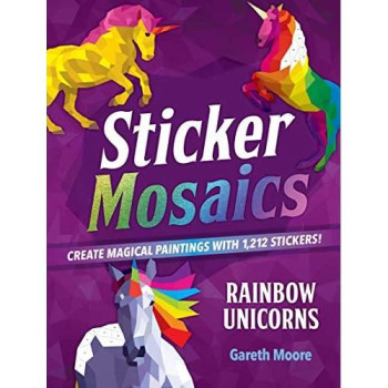 Sticker Mosaics: Rainbow Unicorns: Create Magical Paintings With 1,942 Stickers!