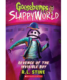Revenge Of The Invisible Boy (Goosebumps Slappyworld)