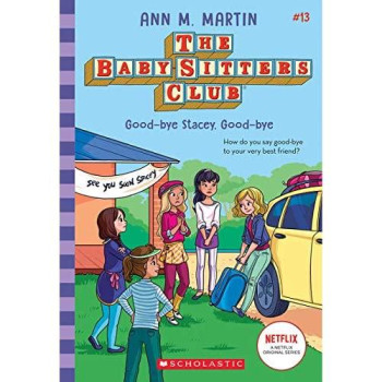 Good-Bye Stacey, Good-Bye (The Baby-Sitters Club #13) (13)