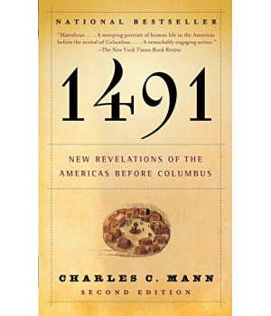 1491 (Second Edition): New Revelations Of The Americas Before Columbus