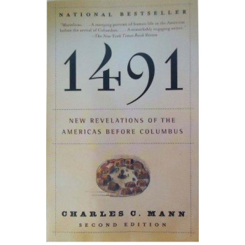 1491 (Second Edition): New Revelations Of The Americas Before Columbus