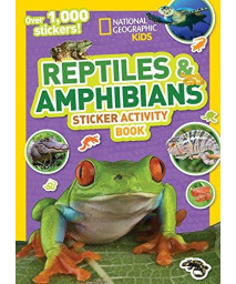 National Geographic Kids Reptiles And Amphibians Sticker Activity Book (Ng Sticker Activity Books)