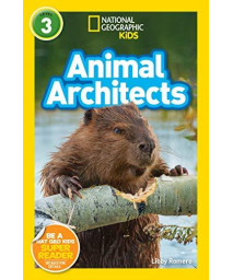 National Geographic Readers: Animal Architects (L3)