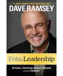 Entreleadership: 20 Years Of Practical Business Wisdom From The Trenches