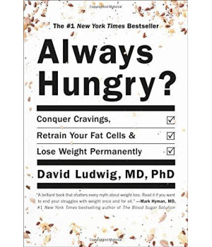 Always Hungry?: Conquer Cravings, Retrain Your Fat Cells, And Lose Weight Permanently