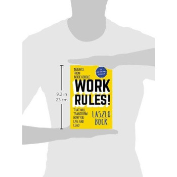 Work Rules! (Insights From Inside Google That Will Transform How You Live And Lead)