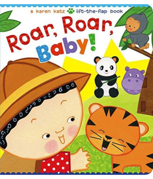 Roar, Roar, Baby!: A Karen Katz Lift-The-Flap Book (Karen Katz Lift-The-Flap Books)