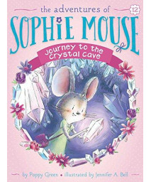 Journey To The Crystal Cave (12) (The Adventures Of Sophie Mouse)