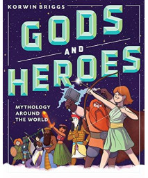 Gods And Heroes: Mythology Around The World