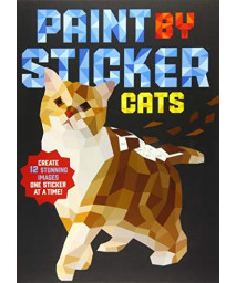 Paint By Sticker: Cats: Create 12 Stunning Images One Sticker At A Time!