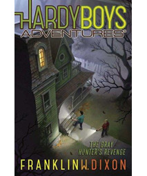 The Gray Hunter'S Revenge (17) (Hardy Boys Adventures)