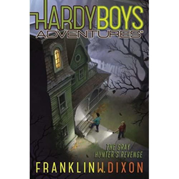 The Gray Hunter'S Revenge (17) (Hardy Boys Adventures)