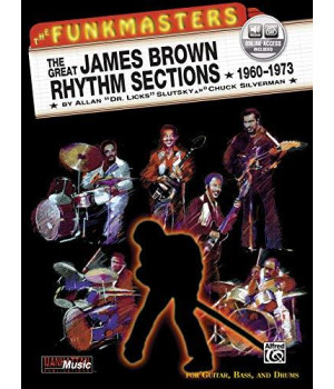 The Funkmasters -- The Great James Brown Rhythm Sections 1960-1973: For Guitar, Bass And Drums, Book & Online Audio (Manhattan Music Publications)