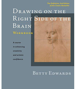 Drawing On The Right Side Of The Brain Workbook: The Definitive, Updated 2Nd Edition