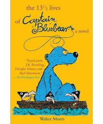 13 1/2 Lives Of Captain Blue Bear (Zamonia Book 1)