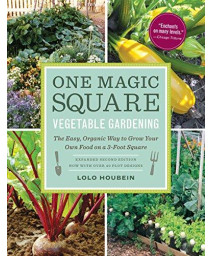One Magic Square Vegetable Gardening: The Easy, Organic Way To Grow Your Own Food On A 3-Foot Square