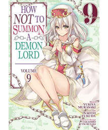 How Not To Summon A Demon Lord (Manga) Vol. 9 (How Not To Summon A Demon Lord (Manga), 9)