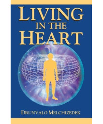 Living In The Heart: How To Enter Into The Sacred Space Within The Heart (With Cd)