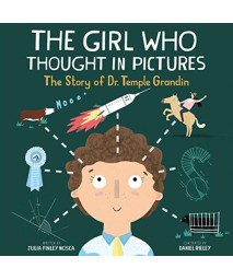 The Girl Who Thought In Pictures: The Story Of Dr. Temple Grandin (Amazing Scientists)