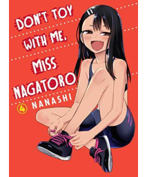 Don'T Toy With Me, Miss Nagatoro, Volume 4 (Don'T Mess With Me Miss Nagatoro)