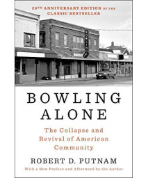 Bowling Alone: Revised And Updated: The Collapse And Revival Of American Community