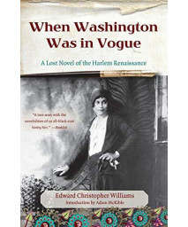 When Washington Was In Vogue: A Lost Novel Of The Harlem Renaissance