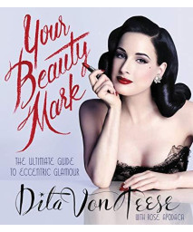 Your Beauty Mark: The Ultimate Guide To Eccentric Glamour